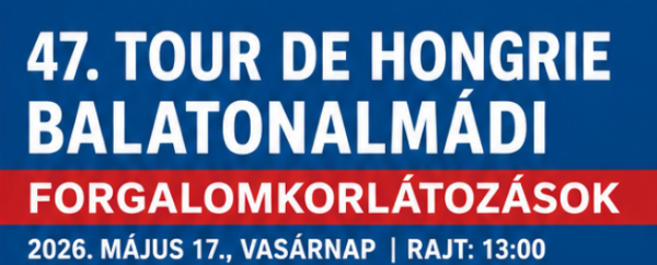 Poster for the 47th Tour de Hongrie Balatonalmádi 2026 with race routes, map, and parking info (Hungarian).