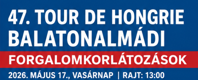 Poster for the 47th Tour de Hongrie Balatonalmádi 2026 with race routes, map, and parking info (Hungarian).